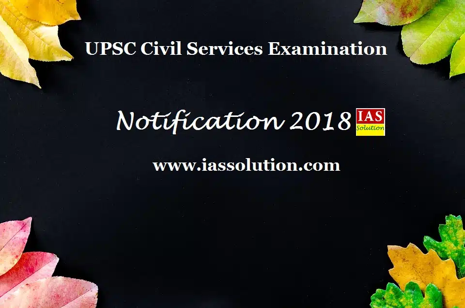 UPSC Civil Services 2018 Notification